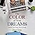 The Color of Your Dreams: Publish Your Damn Book Already