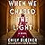 When We Chased the Light: A Novel