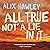 All True Not a Lie in It: A Novel