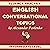 English, Conversational Topics, Book 3: Fluency Practice, Intermediate Level