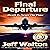 Final Departure: A Christian Fiction Thriller Grounded in Facts