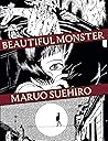 Beautiful Monster by Suehiro Maruo Beautiful Monster by Suehiro Maruo
