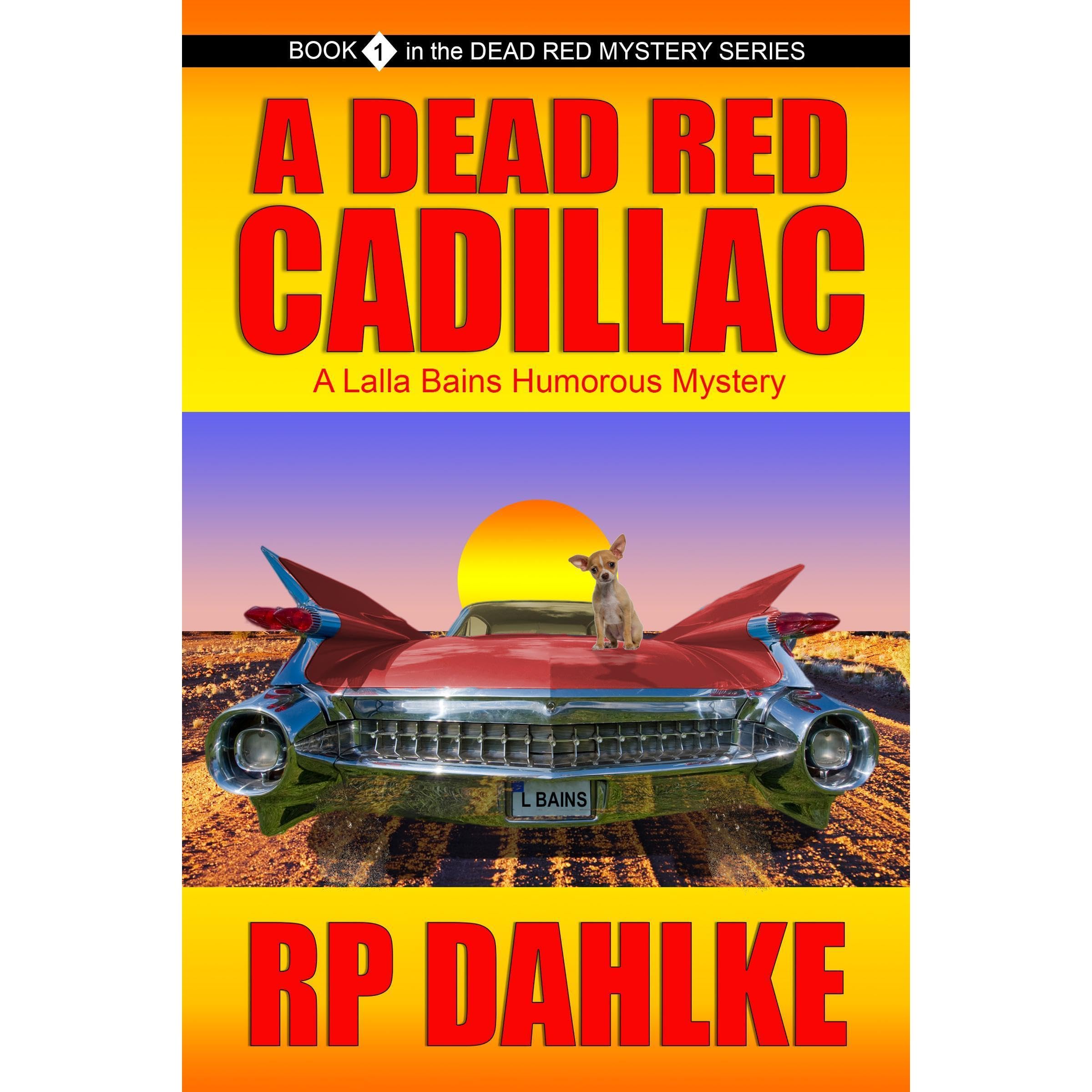 A DEAD RED CADILLAC: A Lalla Bains Humorous Mystery