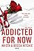 Addicted for Now (Addicted, #3)