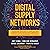 Digital Supply Networks: Transform Your Supply Chain and Gain Competitive Advantage with Disruptive Technology and Reimagined Processes