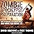 Zombie Apocalypse Preparation: How to Survive in an Undead World and Have Fun Doing It!