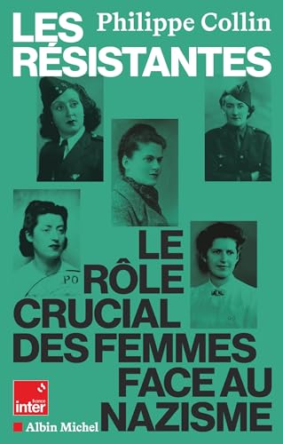Les Résistantes: Le rôle crucial des femmes face au nazisme (Paperback)