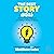 The Best Story Wins: How to Leverage Hollywood Storytelling in Business & Beyond