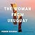 The Woman from Uruguay