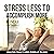 Stress Less to Accomplish M...