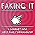 Faking It: A journey into d...