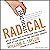Practically Radical: Not-So-Crazy Ways to Transform Your Company, Shake Up Your Industry, and Challenge Yourself