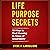 Life Purpose Secrets: 10 Ways to Find Meaning in Times of Uncertainty