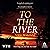 To the River