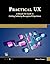 Practical UX: A Hands-on Gu...