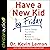 Have a New Kid by Friday: How to Change Your Child's Attitude, Behavior & Character in 5 Days