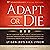 Adapt or Die: 10th Anniversary Special Edition