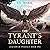 The Tyrant's Daughter: Legends of Pangaea, Book One