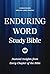 Enduring Word Study Bible: Pastoral Commentary from Every Chapter of the Bible (NKJV)