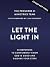 Let In the Light: 50 Devotions to Confidently Know God Is Good and Guiding Your Steps
