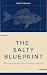 The Salty Blueprint by Reef Sterling