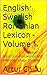 English Swedish Romanian Lexicon - Volume 1 by Artur Chifu