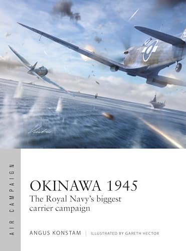 Okinawa 1945: The Royal Navy's Biggest Carrier Campaign (Kindle Edition)