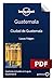 Guatemala 6. Ciudad de Guat...