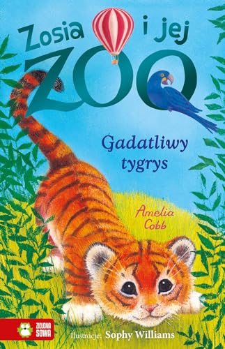 Zosia i jej zoo. Gadatliwy tygrys (Paperback)