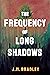 The Frequency of Long Shadows (Origin Protocol, #1)