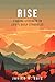 Rise: Finding Strength in L...