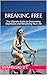 Breaking Free: The Ultimate Guide to Overcoming Depression and Reclaiming Your Life