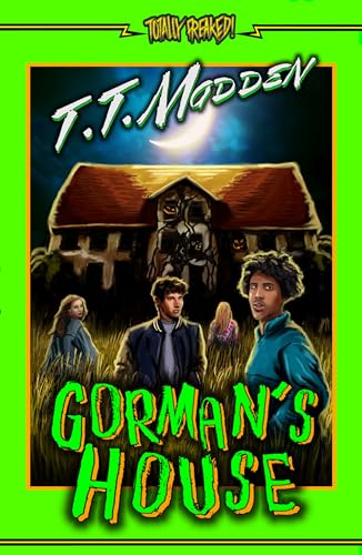 Gorman's House (Totally Freaked!)
