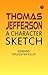 Thomas Jefferson a Character Sketch