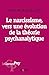 Le narcissisme, vers une évolution de la théorie psychanalytique by René Roussillon