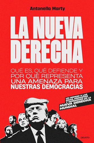 La nueva derecha: Qué es, qué defiende y por qué representa una amenaza para nuestras democracias (Paperback)