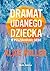 Dramat udanego dziecka