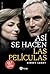 Así se hacen las películas