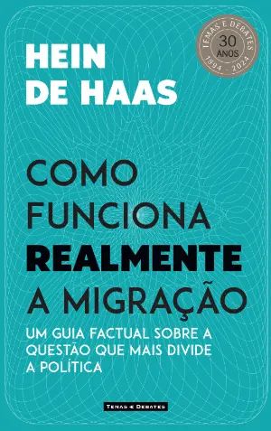 Como Funciona Realmente a Migração: Um guia factual sobre a questão que mais divide a política