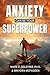 Anxiety Can Be Your Superpower by Mark Ogletree