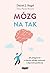 Mózg na tak. Jak pielęgnować w dziecku odwagę, ciekawość i odporność psychiczną