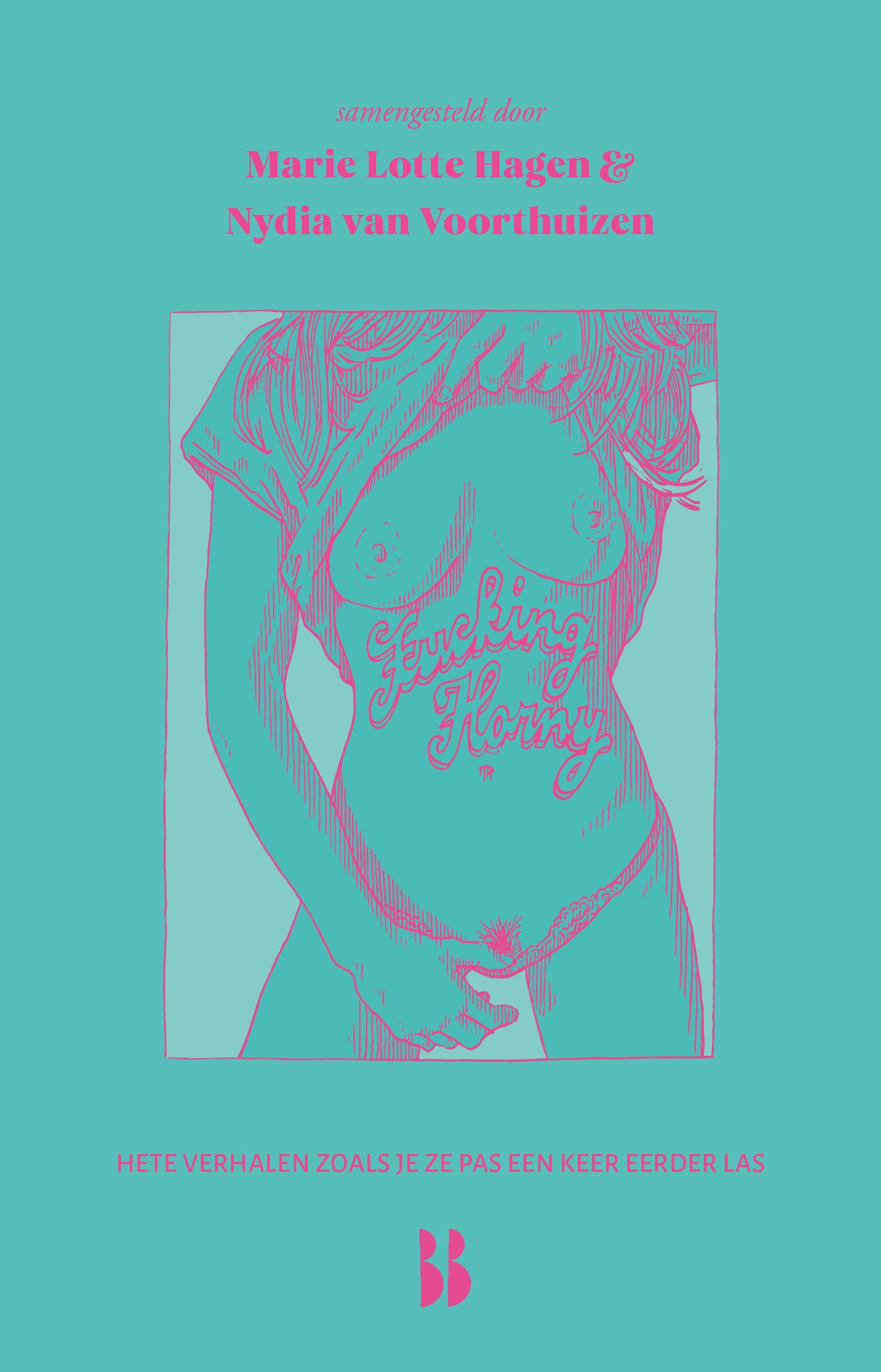 Fucking horny: Hete verhalen zoals je ze pas een keer eerder las (Paperback)