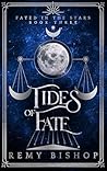 Tides of Fate by Remy Bishop