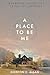 A Place to Be Me by Gordon Allan A Place to Be Me by Gordon Allan