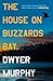 The House on Buzzards Bay: A psychological suspense thriller of old secrets, uncanny disturbances and one unforgettable beach house
