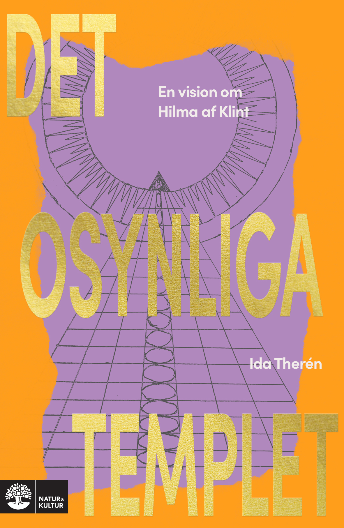 Det osynliga templet : en vision om Hilma af Klint (Hardcover)