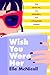 Wish You Were Her