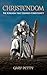 Christendom: The Kingdom that Changed Christianity