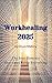 Workhealing 2025: The Four ...
