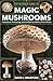 The Ultimate Guide to Magic Mushrooms by David L. Bradford
